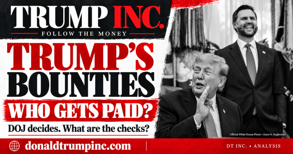 AI-assisted Trump Inc. editorial graphic with Donald Trump and JD Vance, titled “Trump’s Bounties: Who Gets Paid?” and the line “DOJ decides. What are the checks?”